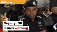 Deputy IGP warns all parties against provocation