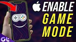 How to Enable Game Mode on iPhones | Guiding Tech