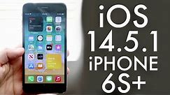 iOS 14.5.1 Official On iPhone 6S+! (Review)