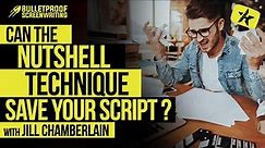 Can the Nutshell Technique Save Your Screenplay with Jill Chamberlain