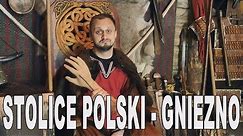 Stolice Polski - Gniezno. Historia Bez Cenzury