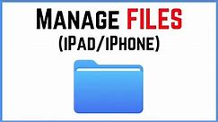How to use the FILES app in iOS (iPad/iPhone)