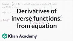 Derivatives of inverse functions: from equation | AP Calculus AB | Khan Academy