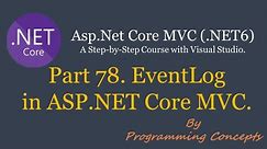 Part 78. EventLog in ASP.NET Core MVC. | Logging in aspnetcore |