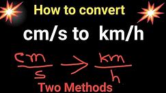 How to convert cm/s to km/h||cm/s into km/h