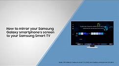 How to mirror your Samsung Galaxy smartphone’s screen to your Samsung Smart TV