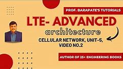 LTE- ADVANCED ARCHITECTURE