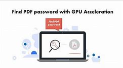 How to Recover the Forgotten Password to Open PDF Document with GPU