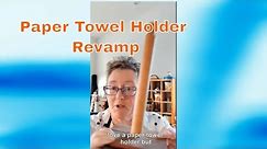 Paper Towel Holder Revamp | DIY Upcycle tutorial