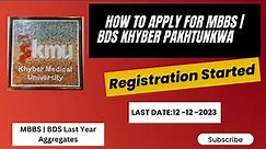 KMU MBBS | BDS Khyber Pakhtunkhwa Colleges KMC | AMC | BKMC | KGMC |GKMC | GMC|SMC | KIMS Admissions