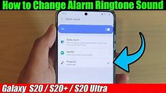 Galaxy S20/S20+: How to Change Alarm Ringtone Sound