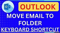 How to Move Email to Folder Outlook? [Keyboard Shortcut]