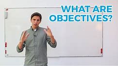 What are Objectives?
