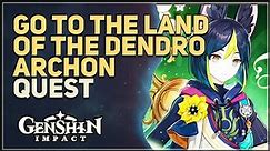 Go to the Land of the Dendro Archon Genshin Impact