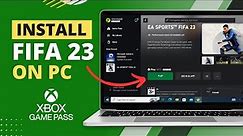 Download/Install & Play FIFA 23 on PC or Laptop (with Xbox Game Pass)