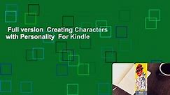 Full version  Creating Characters with Personality  For Kindle
