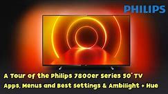 A Tour of the Philips 7800er Series 50" TV - 50PUS7855 - Apps, Menus and Best Settings & Ambilight