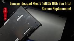 Lenovo Ideapad Flex 5 14IL05 10th Gen Intel , Screen Replacement
