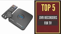 Top 5 Best DVR Recorders For TV 2020