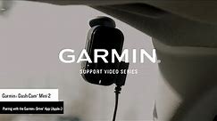 Garmin Support | Garmin Dash Cam™ Mini 2 | Pairing with the Garmin Drive™ App (Apple®)