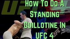 How To Do The Standing Guillotine UFC 4