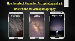Which is the best Phone for Astrophotography ? | How to buy a Good Phone for Astrophotography ?