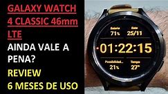 Samsung Galaxy Watch 4 Classic 46 mm LTE ainda vale a pena? Review 6 meses depois.
