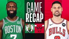 Game Recap: Celtics 129, Bulls 112