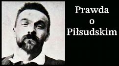 Prawda o Piłsudskim