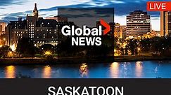 Global News Saskatoon 24/7 live stream