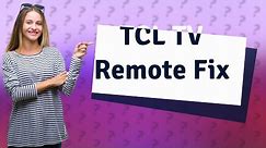 Why is my TCL TV not responding to the remote?