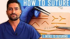 How To Suture: Intro To Suturing Like a Surgeon