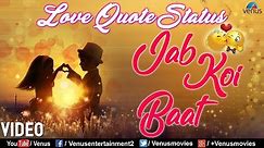 Whatsapp Status Video 2018 | Jab Koi Baat Bigad Jaye - Love Quote Status | Romantic Whatsapp Status