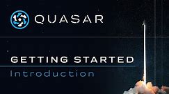 Quasar Getting Started Guide #1 - Introduction