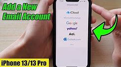 iPhone 13/13 Pro: How to Add a New Email Account