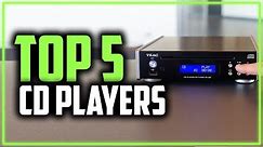 Best CD Players in 2019 - The Top 5 CD Players For Every Budget