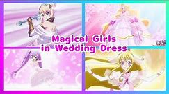 Magical Girls In wedding dress 【 Anime Transformation】