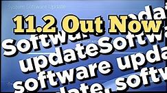 Latest system software update for PS4 consoles 11.2 | PlayStation System Software Update 11.2
