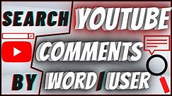 How To Search Youtube Comments By User And Word
