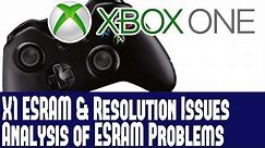 Xbox One ESRAM & Link To Resolution Issues Of X1 - Explanation & Analysis Of ESRAM Problems