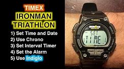 How to Set Timex Ironman Triathlon - Set Time, Date, Chrono, Timer, and Alarm