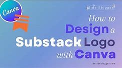 How to Design a Substack Logo using Canva