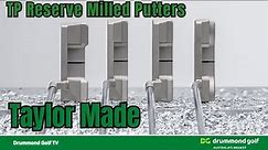 Taylor Made TP Reserve Milled Putters