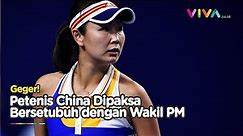 Terungkap! Wakil Perdana Menteri Paksa Bintang Tenis China Hubungan Badan
