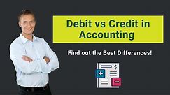 Debit vs Credit in Accounting | Find out the Best Differences!