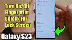 Galaxy S23's: How to Turn On/Off Fingerprint Unlock For The Lock Screen