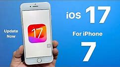 iOS 17 Update for iPhone 7 - How to Download & Install iOS 17 On iPhone 7 || Update iPhone 7 IOS 17