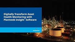 Digitally transform asset health monitoring with Plantweb Insight Software