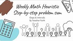 Solving Math Heuristic On Gaps and Intervals