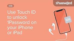 Use Touch ID to unlock 1Password on your iPhone or iPad